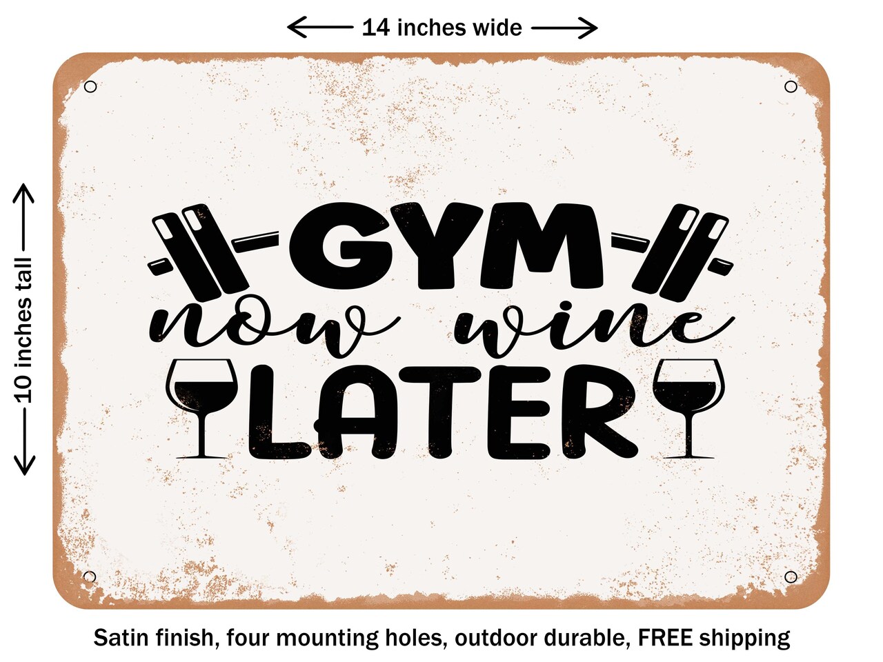DECORATIVE METAL SIGN - Gym Now Wine Later - Vintage Rusty Look